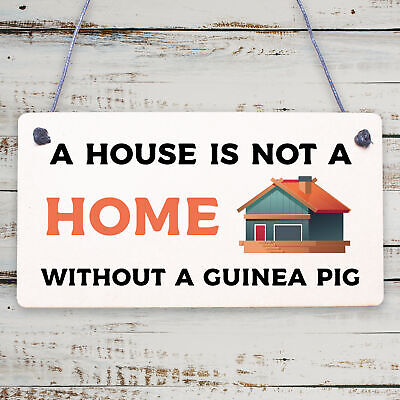 House Is Not A Home Without A Guinea Pig Wooden Hanging Plaque Pet Hutch Sign