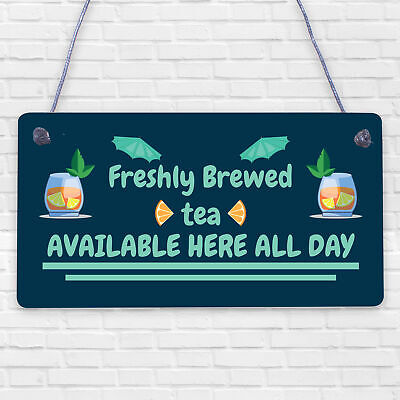 Freshly Brewed Tea Available Here All Day Hanging Wooden Sign Plaque Gift