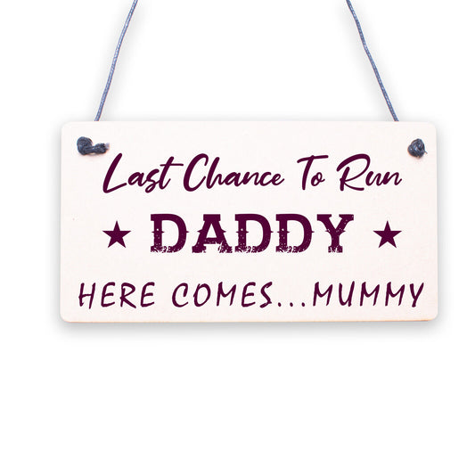 Last Chance To Run Daddy Cute Hanging Wedding Day Page Boy Flower Plaque Green
