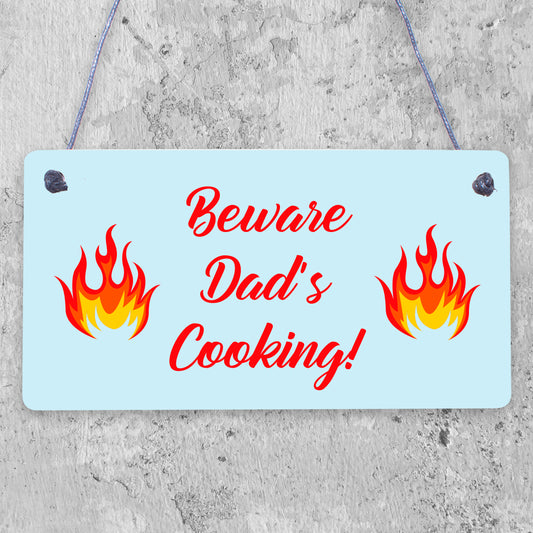 Beware Dad's Cooking Funny Father's Day BBQ Hanging Plaque Man Cave Gift Sign
