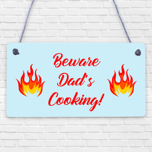 Beware Dad's Cooking Funny Father's Day BBQ Hanging Plaque Man Cave Gift Sign
