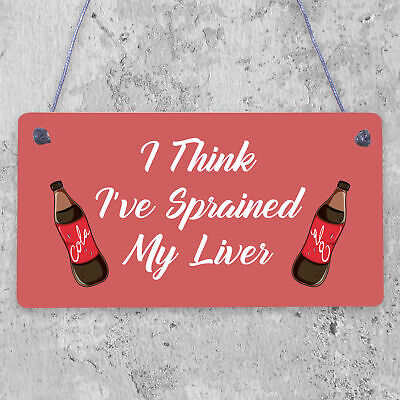 Sprained Liver Funny Alcohol Man Cave Home Bar Pub Hanging Plaque Beer Gift Sign