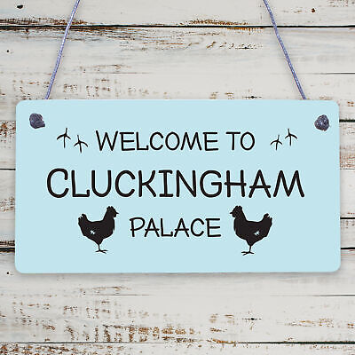 Welcome To Cluckingham Palace Novelty Garden Hanging Plaque Chicken Hen Sign