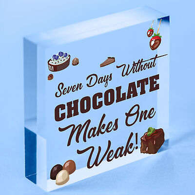 Chocolate Weak Funny Friendship Best Friend Gift Hanging Plaque Chocoholic Sign