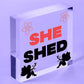 She Shed Woman Cave Garden Mum Sister Friendship Hanging Plaque Home Gift Sign