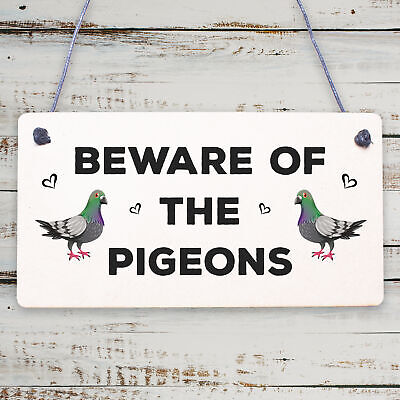 Beware Of The Pigeons Novelty Wooden Hanging Shabby Chic Plaque Bird Sign Gift