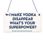 Funny Make Vodka Disappear Alcohol Gift Man Cave Home Bar Wall Plaque Pub Sign