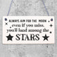 Aim For The Moon You'll Land Amongst The Stars Friendship Gift Wooden Plaque