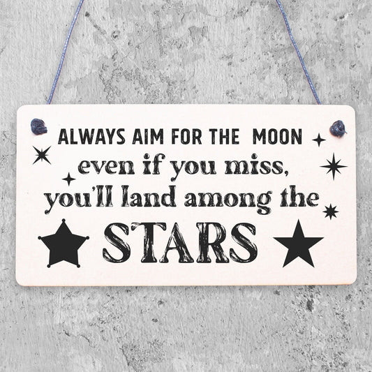 Aim For The Moon You'll Land Amongst The Stars Friendship Gift Wooden Plaque