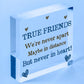 True Friends Never Apart Cute Wooden Hanging Plaque Gift Best Friends Love Sign