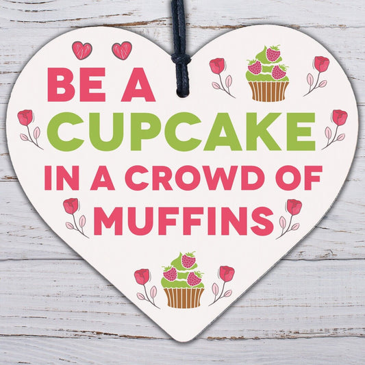 Be A Cupcake Novelty Wooden Hanging Heart Friendship Gift Funny Kitchen Sign New