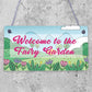 Welcome To The Fairy Garden Hanging Plaque Garden Shed SummerHouse Sign Gifts