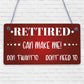 Retired Can't Make Me Novelty Wooden Hanging Plaque Retirement Gift Funny Sign