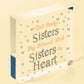 Sisters By Heart Wooden Hanging Heart Shaped Best Sister Plaque Love Gift Sign