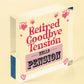 RETIRED Goodbye Tension Hello Pension Funny Novelty Retirement Plaque Work Gift