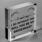 Bridesmaid I Can't Say I Do Wooden Hanging Heart Wedding Invites GIFTS Favours