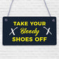 Bloody Shoes Funny Vintage Remove Shoes Present Hanging Plaque Gift Door Sign