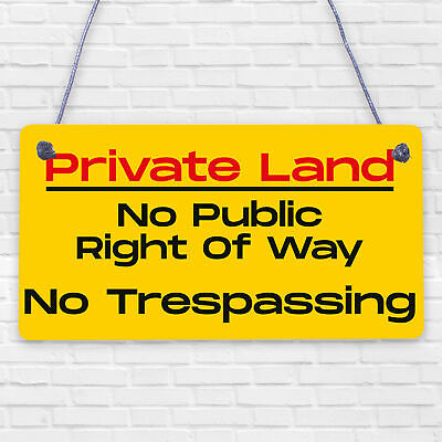 PRIVATE LAND NO PUBLIC RIGHT OF WAY NO TRESPASSING Hanging Plaque Outdoor Sign