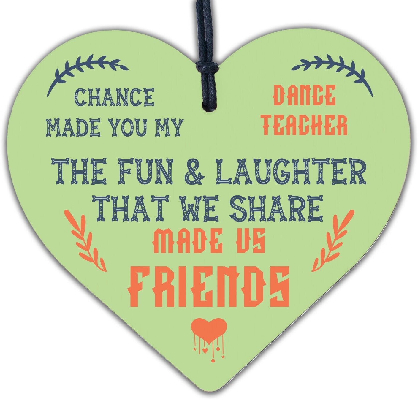 Chance Made Us Friends Dance Teacher Friendship Thank You Leaving Wood Sign Gift