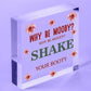 Why Be Moody Shake Your Booty Hanging Heart Gift Novelty Friendship Plaque Sign