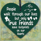 True Friends Friendship Best Friend Birthday Gift Plaque Wooden Heart Chic Sign