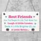 Best Friends Make You Laugh Smile Live Better Friendship Hanging Plaque Sign