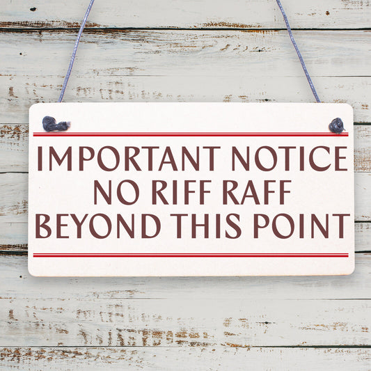 No Riff Raff Funny Pub Club Home Bar Man Cave Hanging Plaque Shed Gift Sign