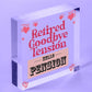 RETIRED Goodbye Tension Hello Pension Funny Novelty Retirement Plaque Work Gift