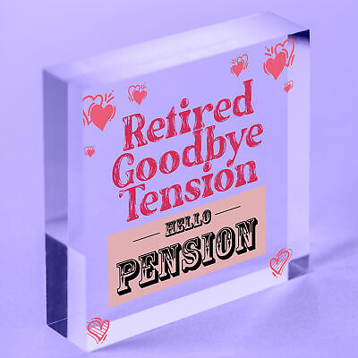 RETIRED Goodbye Tension Hello Pension Funny Novelty Retirement Plaque Work Gift