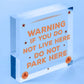 WARNING Don't Live / Don't Park Here Polite Notice Residents PARKING Sign Garage