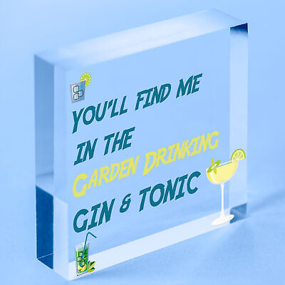 In The Garden Drinking Gin Funny Alcohol Gin & Tonic Shed Plaque Friendship Gift