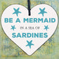 Be A Mermaid In Sardines Novelty Wooden Hanging Heart Plaque Gift Friends Sign