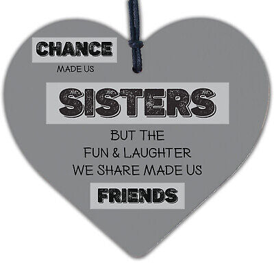 Chance Made Us Sisters Novelty Wooden Hanging Heart Plaque Love Sister Gift Sign