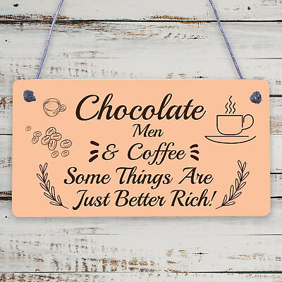 RICH - Chocolate Coffee Men Friendship Gift Hanging Plaque Best Funny Home Sign