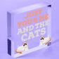 You Me And The Cats Sign Home Funny Crazy Cat Lady Sign Pet Lover Gifts