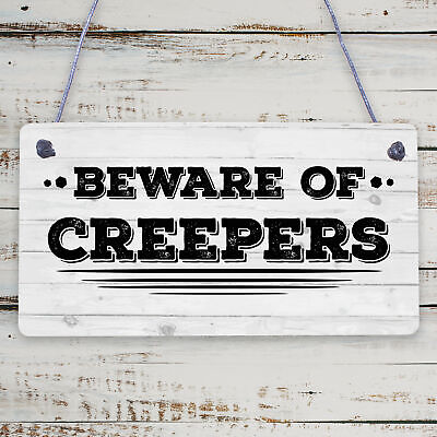 Beware Of The Creepers Wooden Hanging Shabby Chic Plaque Wall Pixel Sign Gift