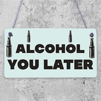 Funny Alcohol You Later Gift Vodka Gin Garden Bar Pub Man Cave Friendship Plaque