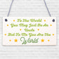 Uncle You Are The World Wooden Hanging Plaque Love Gift Sign Friendship Present