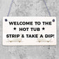 Funny Hot Tub Sign Engraved Wood Sign Wall Door Sign Summerhouse Shed Plaque