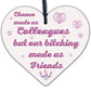 Colleague Friendship Leaving Work Gift Wooden Heart Plaque Friend Thank You Gift