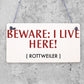 BEWARE I LIVE HERE Rottweiler Hanging Outdoor Dog Warning Sign Gate Security NEW