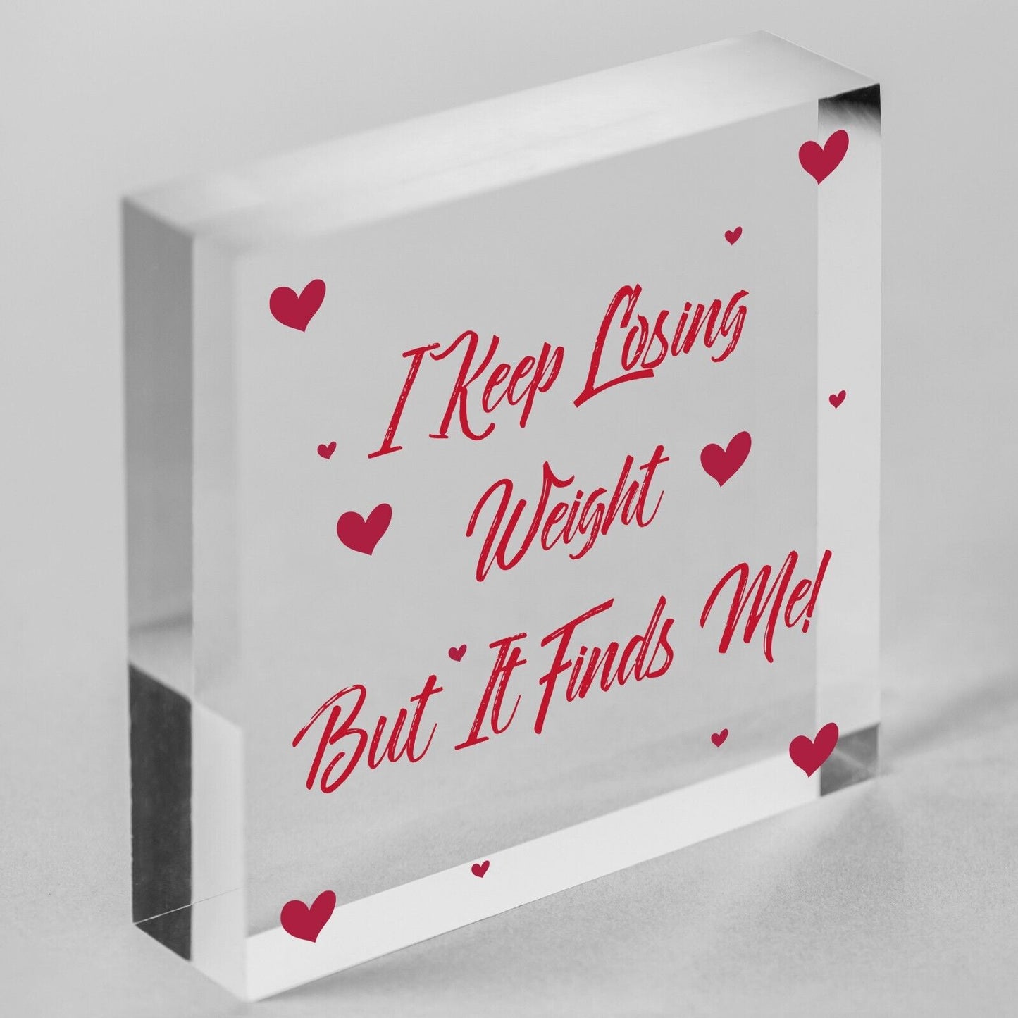 Weight Finds Me Funny Weight Loss Friend Gift Hanging Plaque Slimming World Sign