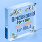 Bridesmaid For A Day Wedding Best Friend Gift Hanging Plaque Maid Of Honour Sign