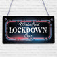 BEST LOCKDOWN BAR Funny Home Bar Sign Man Cave Plaque Alcohol Beer Gin Gift