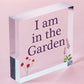 I Am In The Garden Sign Hanging Door Sign Wood Heart Garden Shed Sign