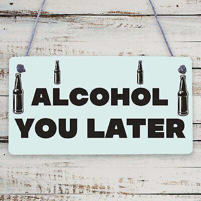 Funny Alcohol You Later Gift Vodka Gin Garden Bar Pub Man Cave Friendship Plaque