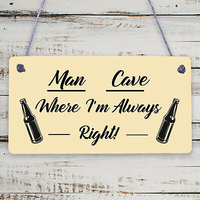 Man Cave Always Right Funny Home Bar Husband Gift Hanging Plaque Pub Shed Sign