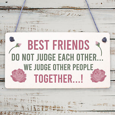 Best Friends Do Not Judge We Judge Together Novelty Friendship Hanging Plaque