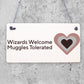 Wizards Welcome Muggles Tolerated Gift Hanging Plaque Magic Home Sign