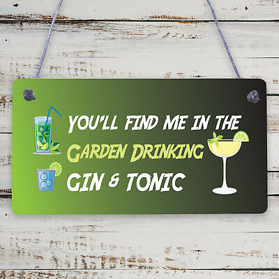 In The Garden Drinking Gin Funny Alcohol Gin & Tonic Shed Plaque Friendship Gift